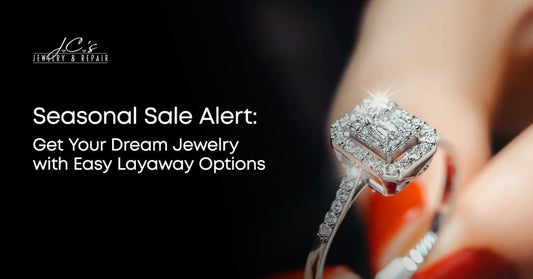 Seasonal Sale Alert: Get Your Dream Jewelry with Easy Layaway Options