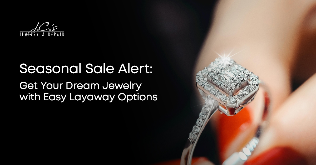 Jewelry with Easy Layaway - Seasonal Sale Alert Now On